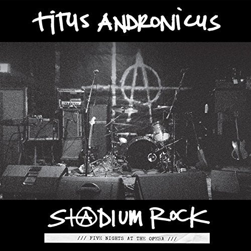 TITUS ANDRONICUS - S+@DIUM ROCK: FIVE NIGHTS AT THE OPERA (VINYL)