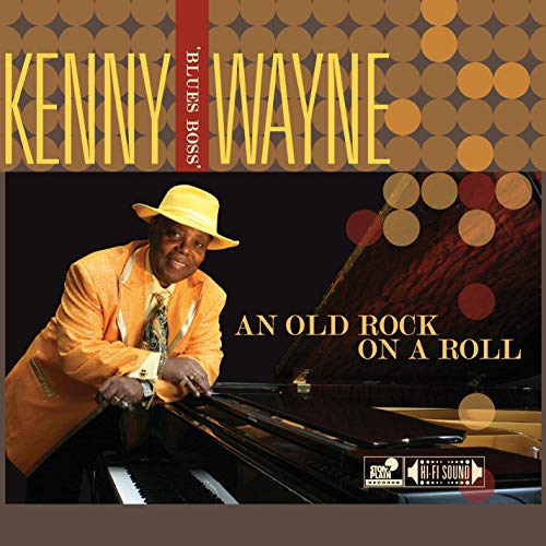 WAYNE, KENNY 'BLUES BOSS' - AN OLD ROCK ON A ROLL (CD)