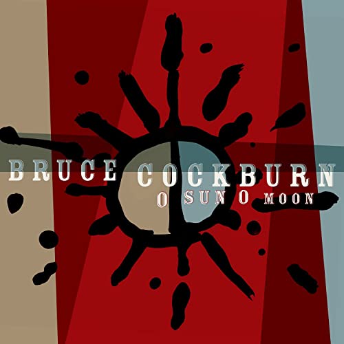 BRUCE COCKBURN - O SUN O MOON (CD)