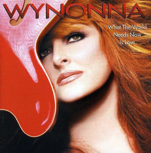 WYNONNA - WHAT THE WORLD NEEDS NOW IS LO (CD)