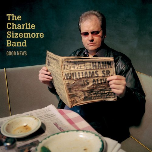 CHARLIE SIZEMORE BAND - GOOD NEWS (CD)