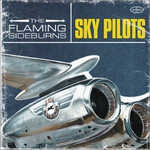 FLAMING SIDEBURNS - SKY PILOTS (CD)