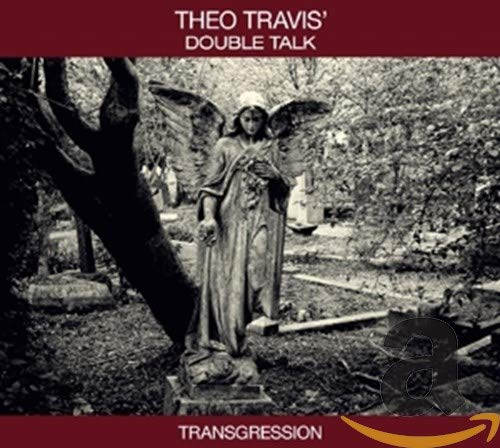 THEO TRAVIS DOUBLE TALK - TRANSGRESSION (CD)