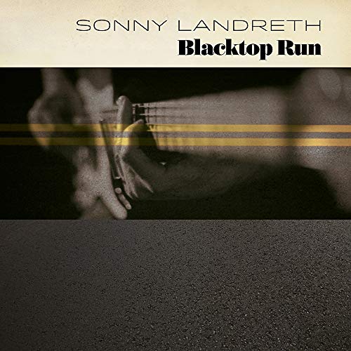 LANDRETH,SONNY - BLACKTOP RUN (CD)