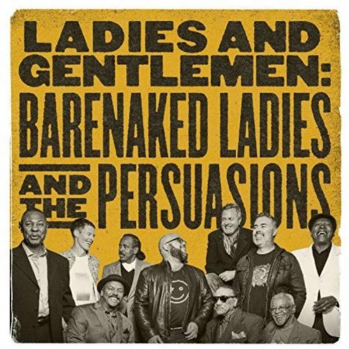 BARENAKED LADIES & THE PERSUASIONS - LADIES AND GENTLEMEN: BARENAKED LADIES & THE PERSUASIONS (CD)