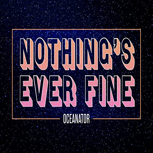 OCEANATOR - NOTHING'S EVER FINE (PINK) (VINYL)