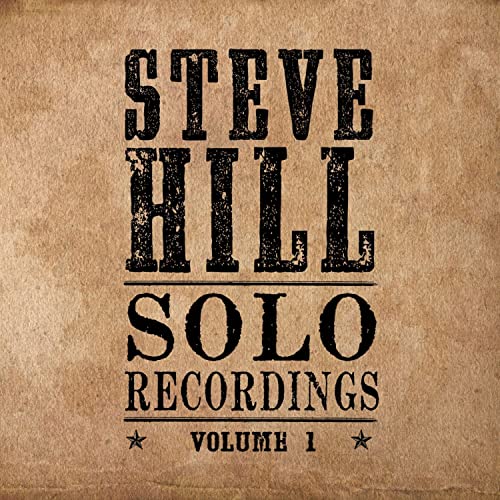 STEVE HILL - SOLO RECORDINGS VOLUME 1 (VINYL)