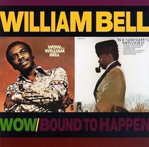 BELL, WILLIAM - WOW/BOUND TO HAPPEN (CD)