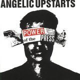 ANGELIC UPSTARTS - POWER OF THE PRESS (CD)