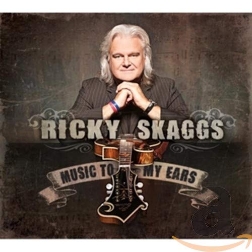 SKAGGS,RICKY - MUSIC TO MY EARS (CD)