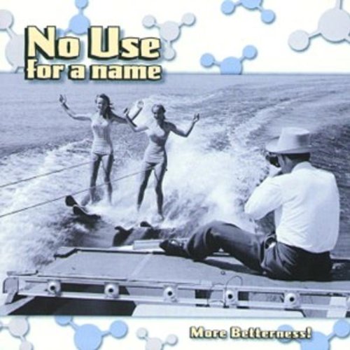 NO USE FOR A NAME - MORE BETTERNESS (VINYL)