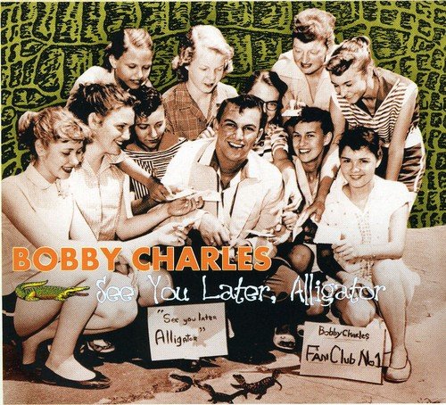 CHARLES, BOBBY - SEE YOU LATER ALLIGATOR (CD)