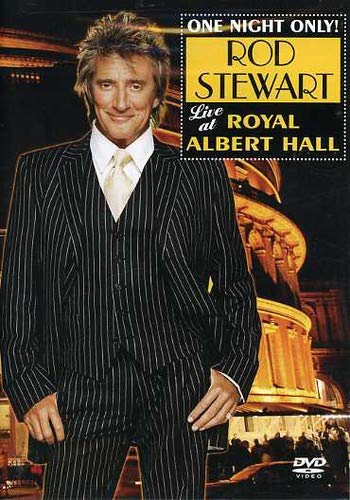 ROD STEWART - ONE NIGHT ONLY - ROD STEWART LIVE AT ROYAL ALBERT HALL