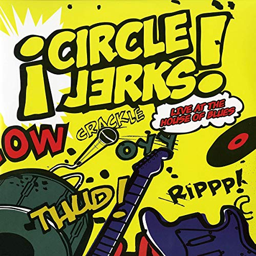 CIRCLE JERKS - LIVE AT THE HOUSE OF BLUES (VINYL)