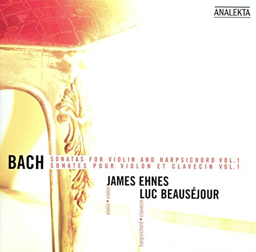 EHNES, JAMES - BACH: SONATAS FOR VIOLIN AND HARPSICHORD, VOL. 1 / SONATES POUR VIOLON ET CLAVECIN, VOL. 1 (CD)