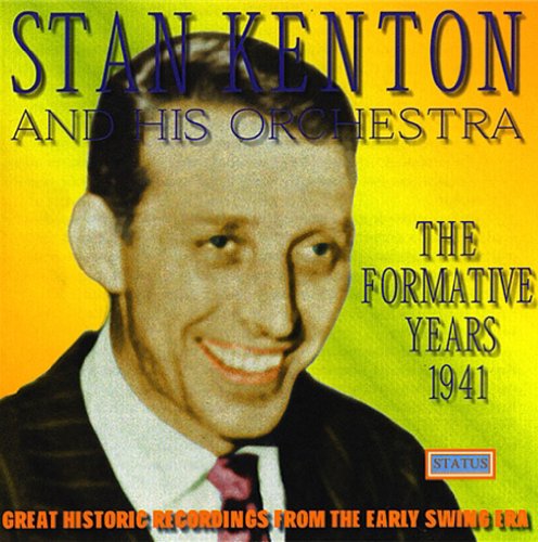 KENTON,STAN - FORMATIVE YEARS 1941 (CD)