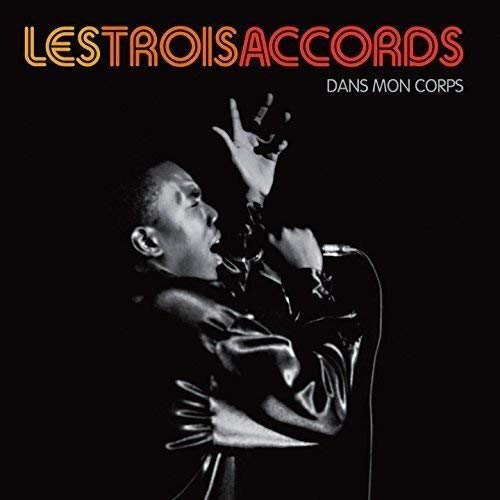 LES TROIS ACCORDS - DANS MON CORPS (CD)