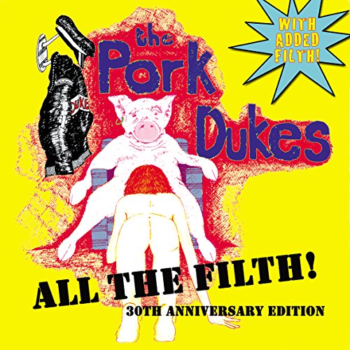 ALL THE FILTH (WITH ADDED FILTH): 30TH ANNIVERSARY EDITION (CD)