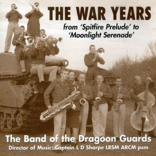 BAND OF THE DRAGOON GUARDS - WAR YEARS (CD)