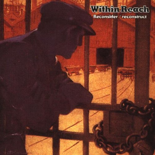 WITHIN REACH - RECONSIDER RECONSTRUCT (CD)