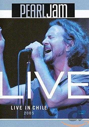 PEARL JAM - LIVE IN CHILE 2005 (NTSC - ALL REGIONS)