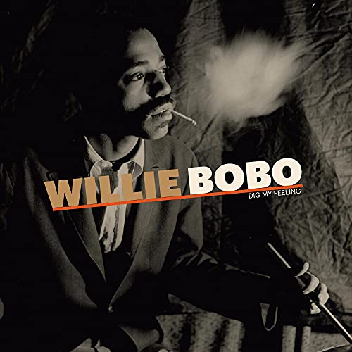 WILLIE BOBO - DIG MY FEELING (VINYL)