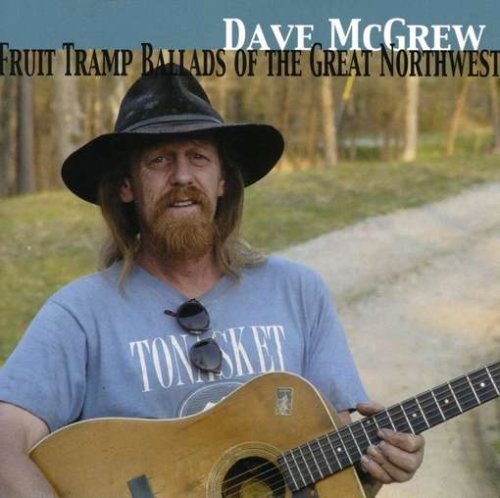 MCGREW, DAVE - FRUIT TRAMP BALLADS OF THE GREAT NORTHWEST (CD)