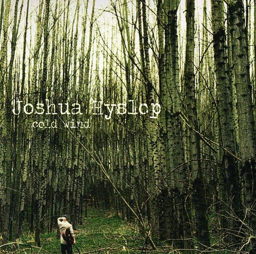 HYSLOP, JOSHUA - COLD WIND (CD)