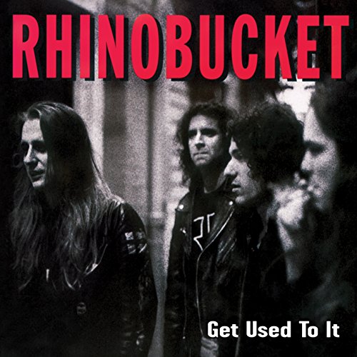 RHINO BUCKET - GET USED TO IT (CD)