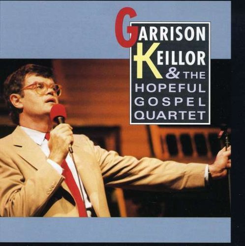 GARRISON KEILLOR & THE HOPEFUL GOSPEL QUARTET (CD)