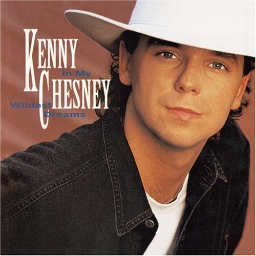 CHESNEY, KENNY - IN MY WILDEST DREAMS