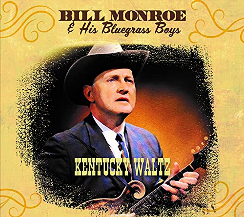 KENTUCKY WALTZ-BILL MONROE HIS BLUEGRASS BOYS (CD)