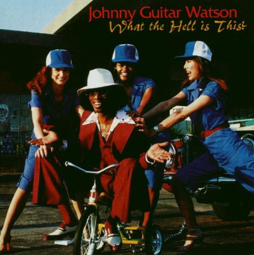 WATSON, JOHNNY GUITAR - WHAT THE HELL IS THIS (CD)