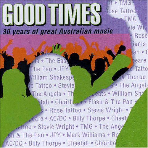 VARIOUS ARTISTS - GOOD TIMES: 30 YEARS OF GREAT AUSTRALIAN ROCK N ROLL (CD)