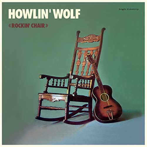 HOWLIN' WOLF - ROCKIN' CHAIR (VINYL)