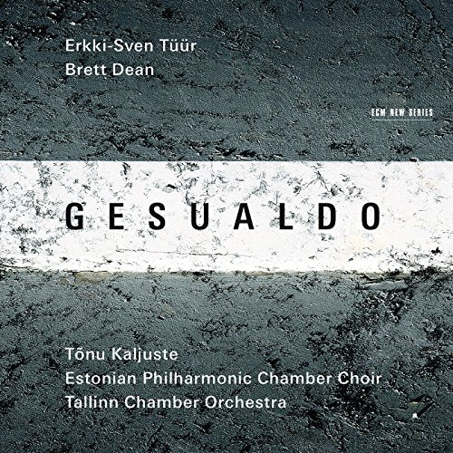 TALLINN CHAMBER ORCHESTRA AND ESTONIAN PHILHARMONIC CHAMBER CHOIR, TNU KALJUSTE, CONDUCTOR - GESUALDO (CD)