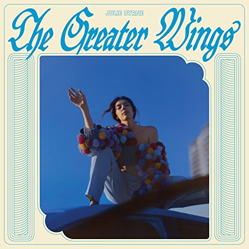 JULIE BYRNE - THE GREATER WINGS (VINYL)