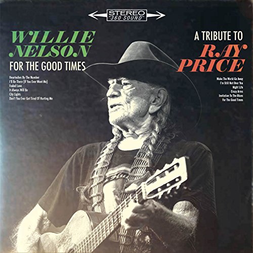 WILLIE NELSON - FOR THE GOOD TIMES: A TRIBUTE TO RAY PRICE (VINYL)