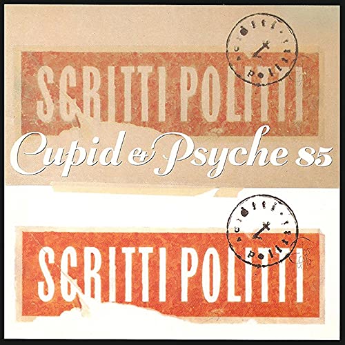 SCRITTI POLITTI - CUPID & PSYCHE 85 (VINYL)