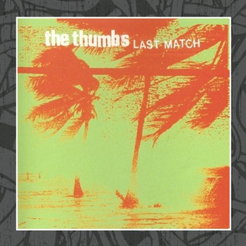 THUMBS - LAST MATCH (CD)