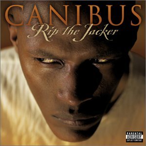 CANIBUS - RIP THE JACKER - FEATURING STO
