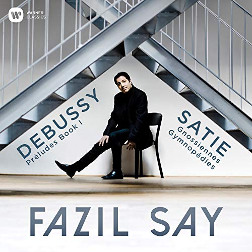 SAY, FAZIL - DEBUSSY: PELUDES; SATIE: GYMNOPEDIES, GNOSSIENNES (CD)