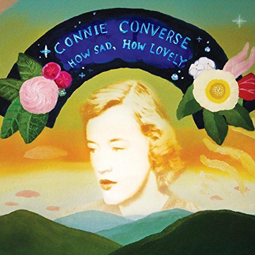 CONVERSE,CONNIE - HOW SAD HOW LOVELY (CD)