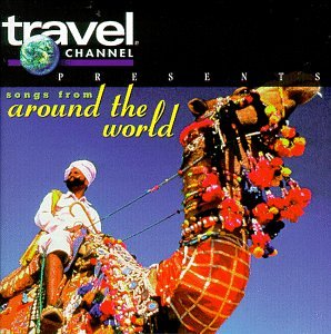 VARIOUS ARTISTS - TRAVEL CHANNEL: AROUND THE WORLD (CD)