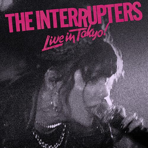 INTERRUPTERS - LIVE FROM TOKYO! (CD)