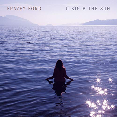 FORD, FRAZEY - U KIN B THE SUN (CD)