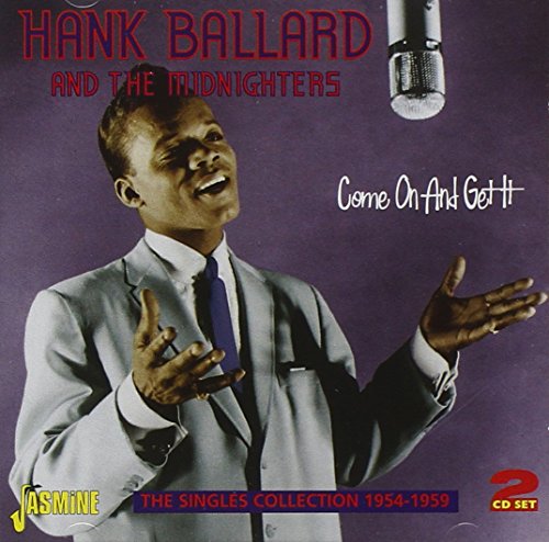 BALLARD, HANK AND THE MIDNIGHTE - 1954-1959: COME ON AND GET IT (CD)