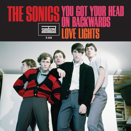 THE SONICS - YOU GOT YOUR HEAD ON BACKWARDS/LOVE LIGHTS (COLOURED 7" VINYL)