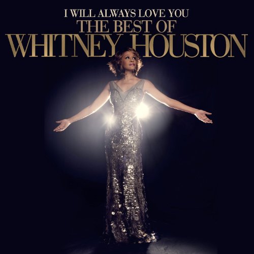 WHITNEY HOUSTON - I WILL ALWAYS LOVE YOU: THE BEST OF WHITNEY HOUSTON (DELUXE EDITION)