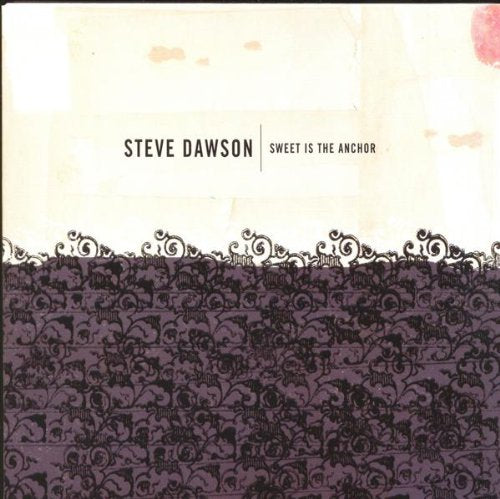 DAWSON, STEVE - SWEET IS THE ANCHOR (CD)